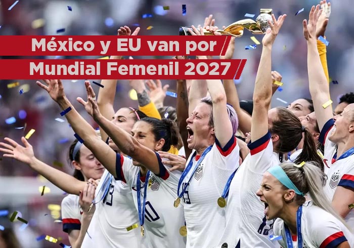 México y EU buscan organizar Mundial Femenil 2027