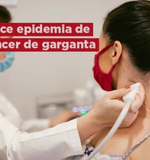 ‘Epidemia’ de cáncer de garganta por prácticas sexuales