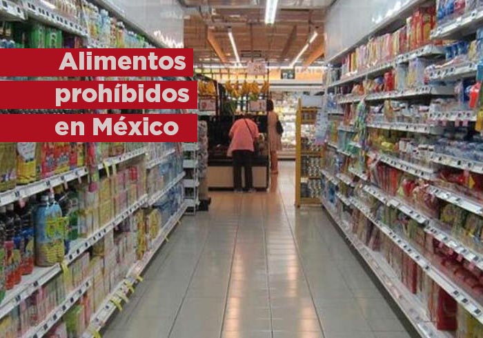 A partir de esta fecha serán PROHIBIDOS estos alimentos en México