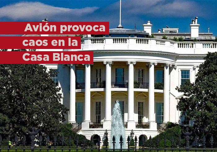 Avión desata pánico al pasar cerca de la Casa Blanca