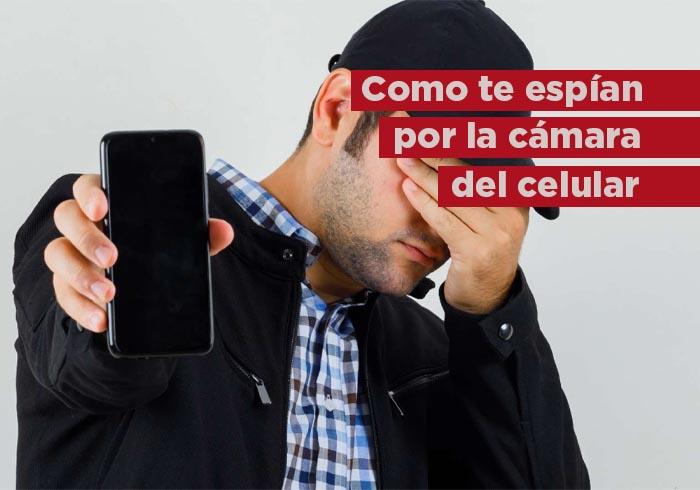 Experto revela cómo te pueden ESPIAR por la CÁMARA del CELULAR