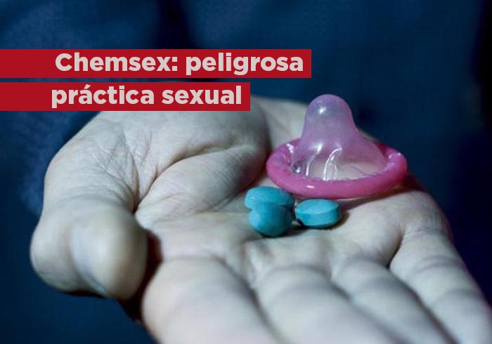 Chemsex: Una peligrosa práctica sexual para la salud física y mental