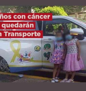 Dejan de dar transporte a niños con cáncer