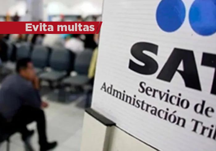 SAT inicia a MULTAR a contribuyentes que no cumplan esta obligación en julio