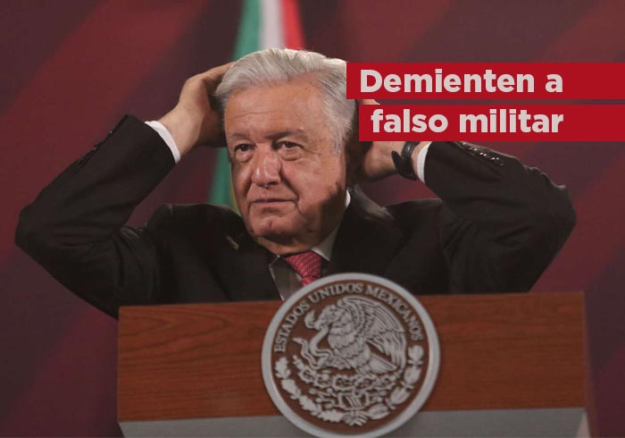 AMLO desmiente a supuesto militar