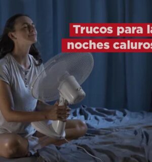 Aprende los trucos simples para dormir mejor en las noches calurosas