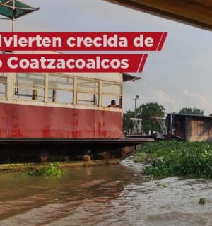 Advierten por crecida de ríos Papaloapan, Coatzacoalcos y Tonalá