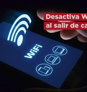 Por qué debes desactivar el WiFi de tu celular al salir de casa