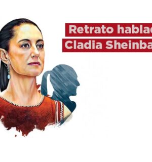 Retrato hablado: Claudia Sheinbaum, mujer de ciencias, con la 4T como estandarte