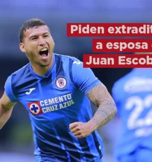 Cruz Azul: Ordenan detención y extradición en contra de la esposa de Juan Escobar