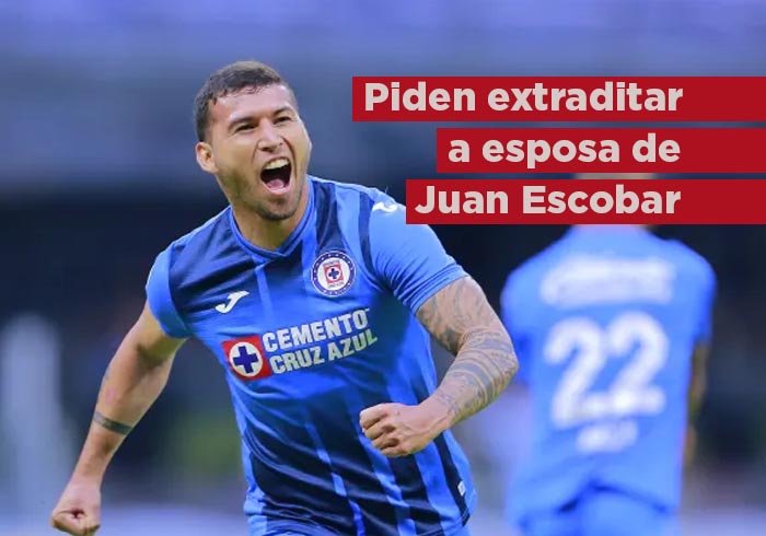 Cruz Azul: Ordenan detención y extradición en contra de la esposa de Juan Escobar