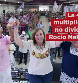 La 4T multiplica, no divide: Rocío Nahle