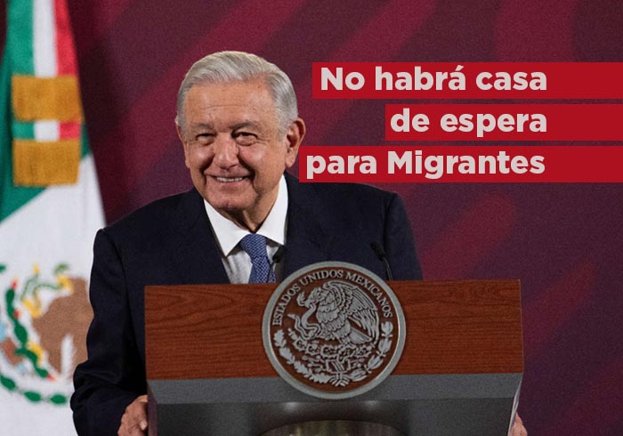 AMLO rechaza establecer en México lugares para que migrantes esperen visas de EU