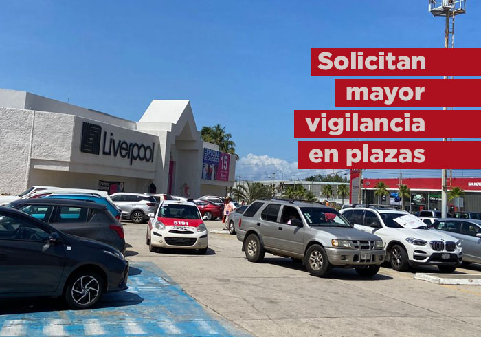 Solicitan mayor seguridad en plazas comerciales de Coatzacoalcos