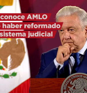 Mi propósito era reformar al Poder Judicial, pero no pude, reconoce AMLO