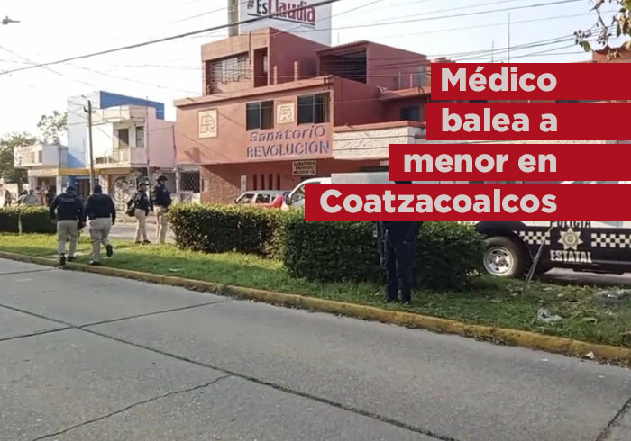 Balean a menor en sanatorio médico de Coatzacoalcos