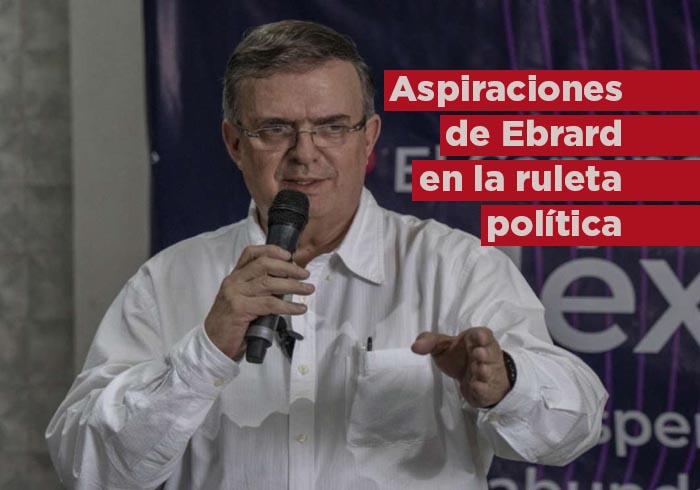 Las aspiraciones y el respaldo para Marcelo Ebrard en la ruleta política