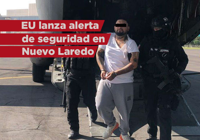 Consulado de EU en Nuevo Laredo lanza alerta de seguridad tras operativos por detención de «El Tartas»