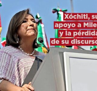 Xóchitl, su apoyo a Milei y la pérdida de su discurso