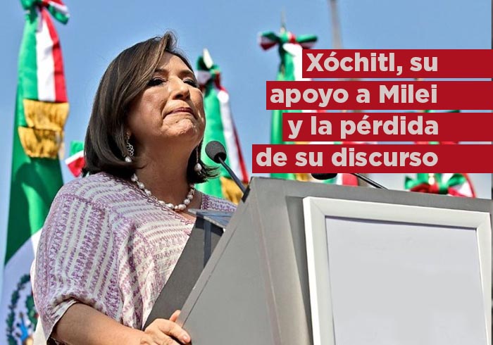 Xóchitl, su apoyo a Milei y la pérdida de su discurso