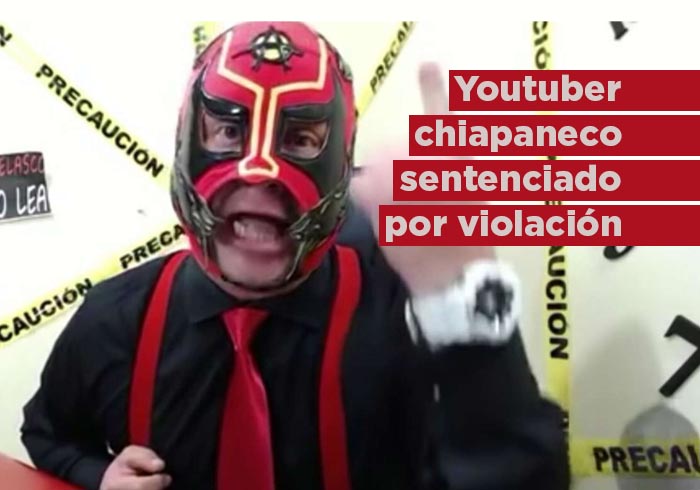 “Youtuber”: doble sentencia para el chiapaneco buscado por el FBI