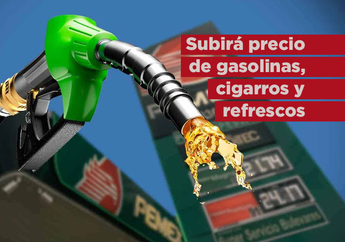 Subirá precio de gasolinas, cigarros y refrescos en 2024