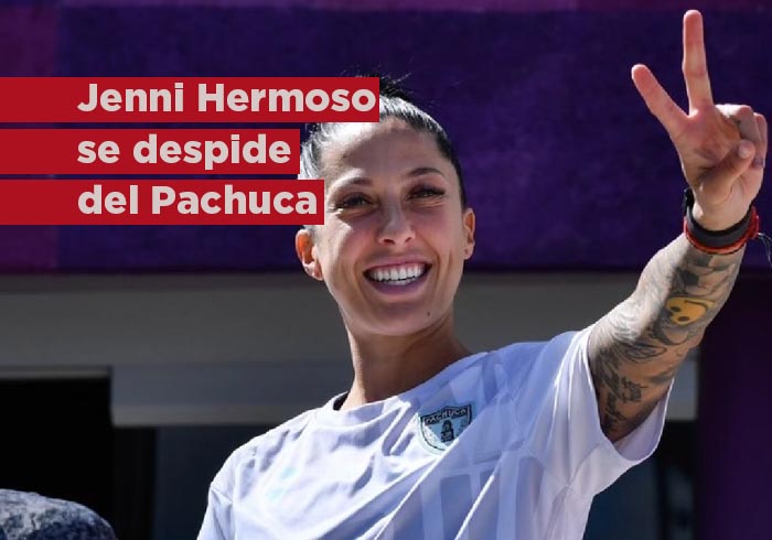 Liga MX Femenil: Jenni Hermoso se despide de Pachuca