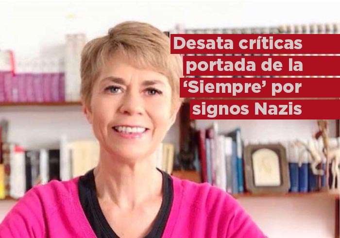 Desata críticas portada de la revista «Siempre» con Sheinbaum y símbolos nazis