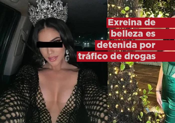 Ex reina de belleza es detenida por tráfico de drogas, su novio se dio a la fuga