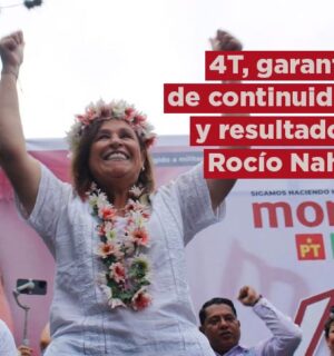 La 4T, garantía de continuidad y resultados: Rocío Nahle