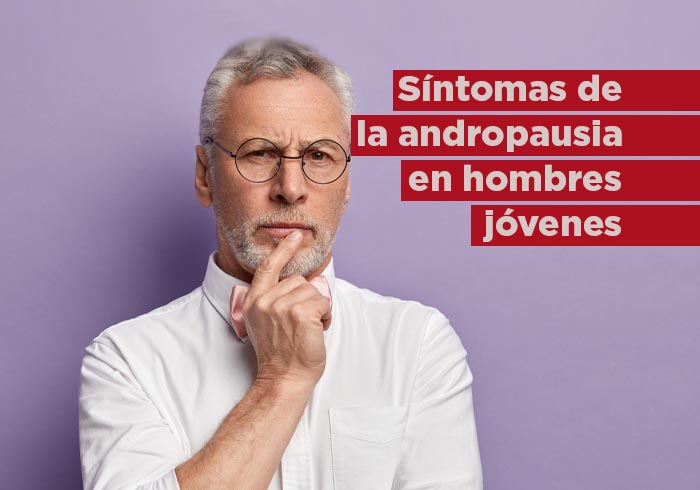 Síntomas de la andropausia en hombres jóvenes