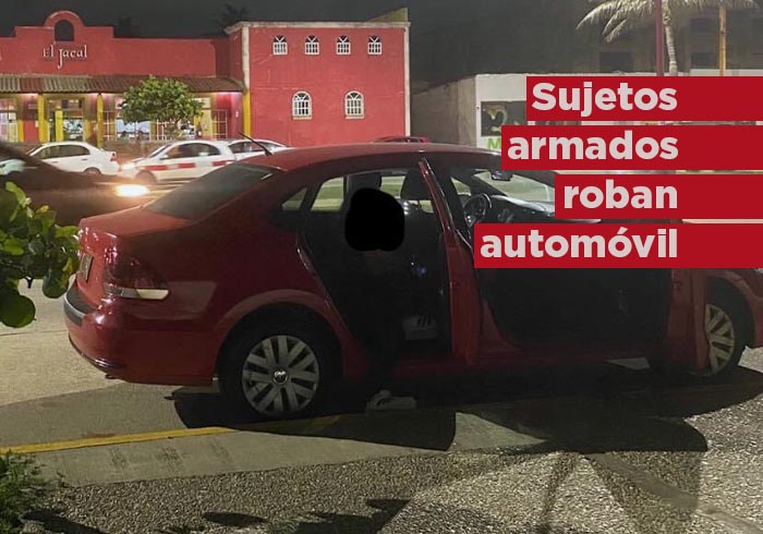 Sujetos Armados Roban Automóvil en Coatzacoalcos