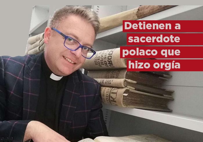 Detienen al sacerdote polaco que organizó orgía y drogó a prostituto