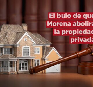 El bulo de que Morena abolirá la propiedad privada