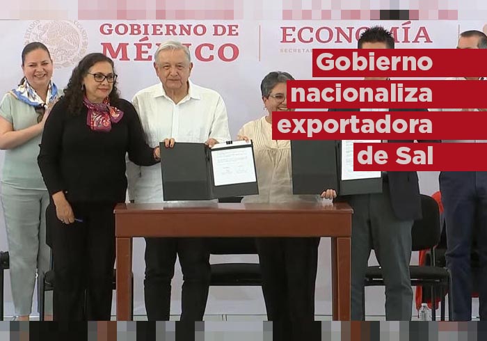 Gobierno nacionaliza Exportadora de Sal