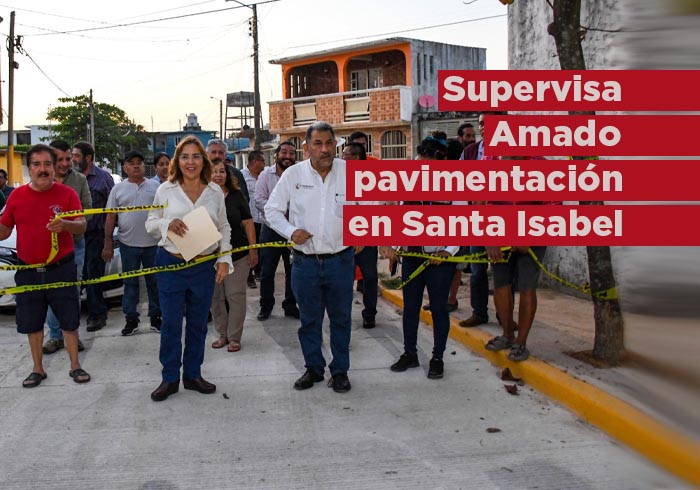 Supervisa Amado Cruz pavimentación en la colonia Santa Isabel