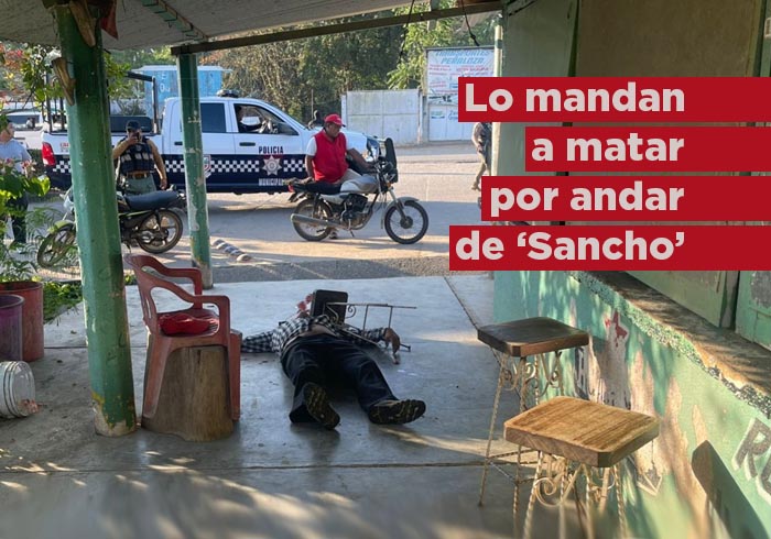 Lo mandan matar por andar de sancho