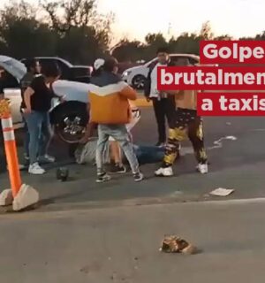 ‘Los 300’ golpean brutalmente a taxista por pedir que movieran camioneta