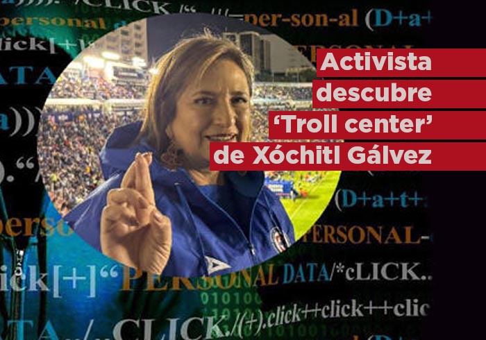 Activista descubre trollcenter que apoya a Xóchitl Gálvez