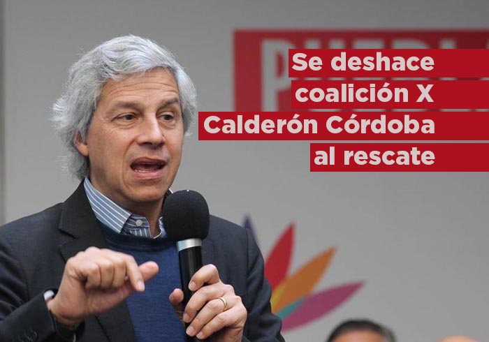 Se deshace coalición X, Calderón-Córdova, al rescate