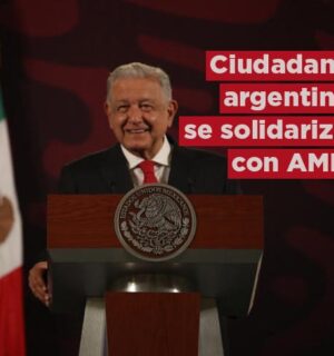 Ciudadanos argentinos se solidarizan con AMLO