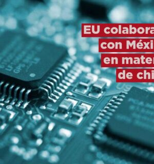 EU colaborará con México en materia de chips