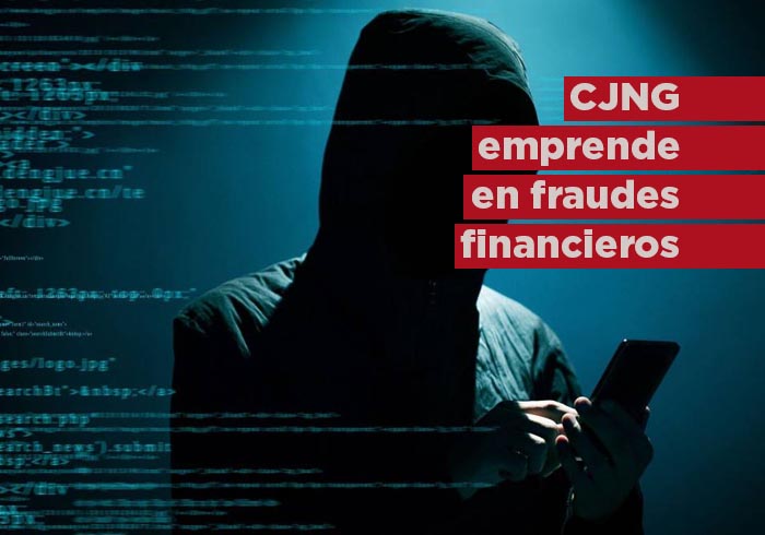 Esta es la razón por la que el CJNG ‘emprende’ en los fraudes financieros