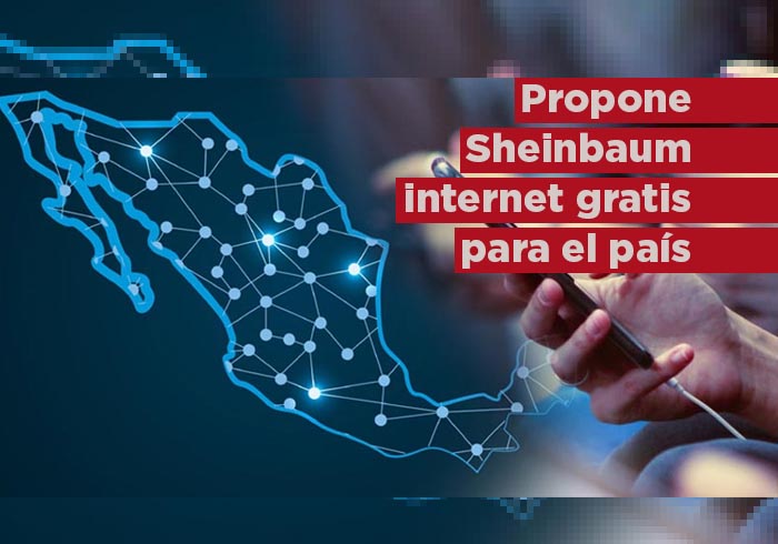 Claudia Sheinbaum propone internet gratis