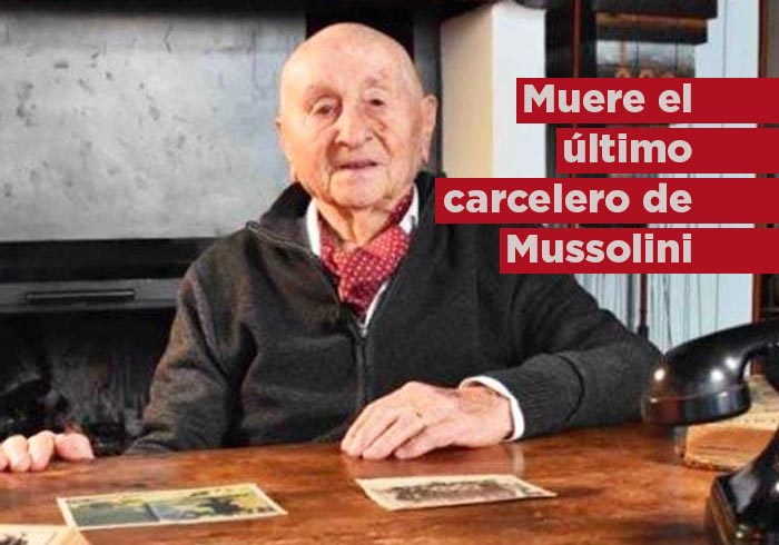 Muere Fernando Tascini, el último carcelero de Benito Mussolini a los 101 años