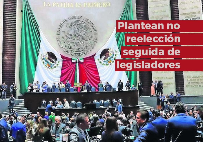 Plantean no reelección seguida de legisladores