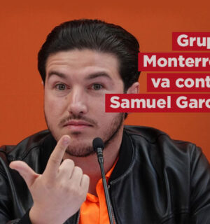 Grupo Monterrey va contra Samuel García