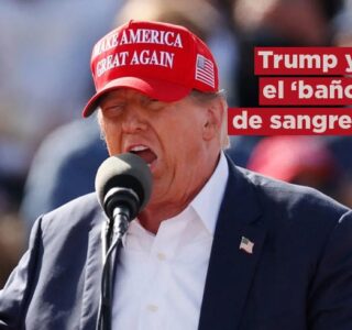 Trump y el “baño de sangre”