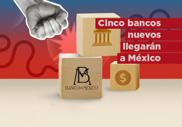 Cinco bancos nuevos se preparan para llegar a México