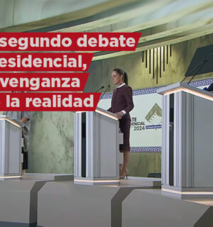 El segundo debate presidencial. La venganza de la realidad